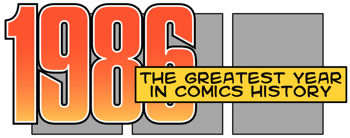 1986: The Greatest Year in Comics History